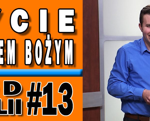 Lekcja 13 – Życie Słowem Bożym