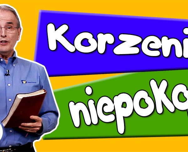 Lekcja 3 – Korzenie niepokoju | ODPOCZYNEK W CHRYSTUSIE