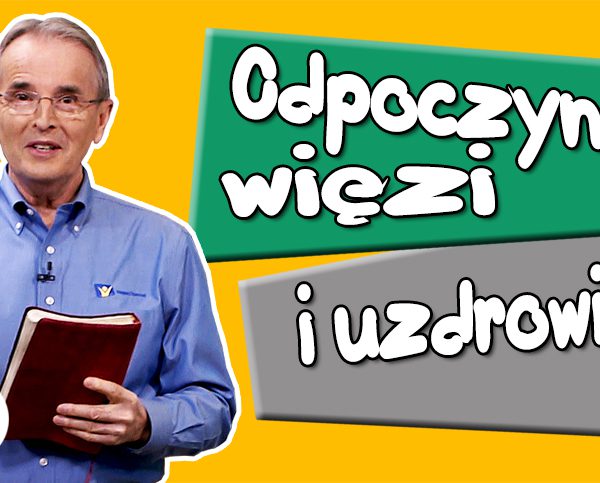 Lekcja 7 – Odpoczynek, więzi i uzdrowienie | ODPOCZYNEK W CHRYSTUSIE