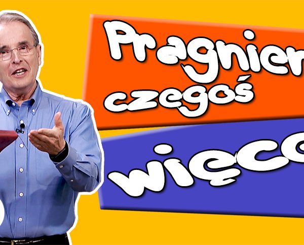Lekcja 11 – Pragnienie czegoś więcej | ODPOCZYNEK W CHRYSTUSIE