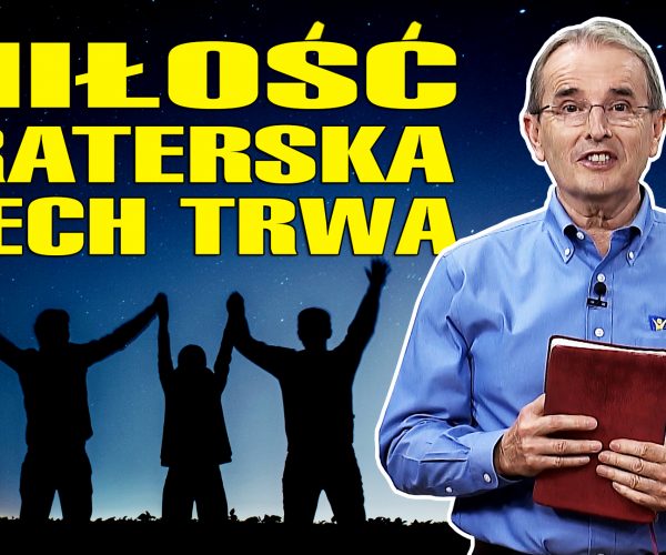 Lekcja 13 – Miłość braterska niechaj trwa
