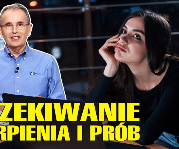 Lekcja 2 – Oczekiwanie cierpienia i prób