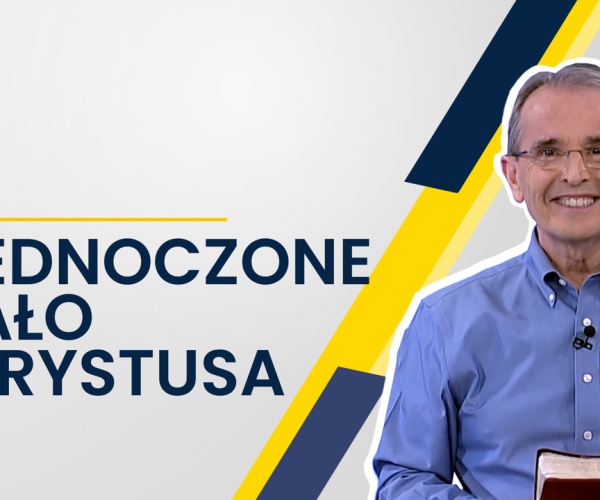 Lekcja 7 – Zjednoczone ciało Chrystusa