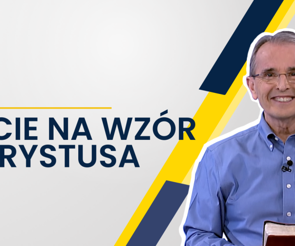 Lekcja 8 – Życie na wzór Chrystusa i mowa inspirowana przez Ducha Świętego