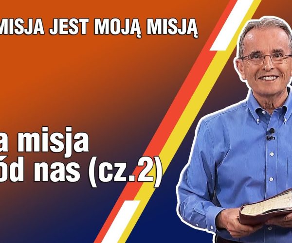 Boża misja wśród nas (cz.2)