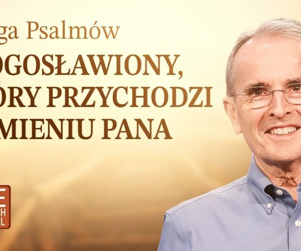 Lekcja 9 – Błogosławiony, który przychodzi w imieniu Pana
